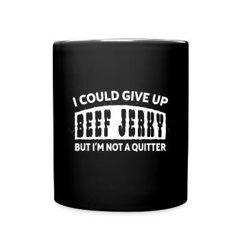 Ich könnte Beef Jerky aufgeben, aber ich bin kein - Tasse einfarbig - Schwarz - Vorne