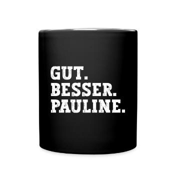 Gut Besser Pauline Lustiger Spruch Name Pauline - Tasse einfarbig - Schwarz - Vorne