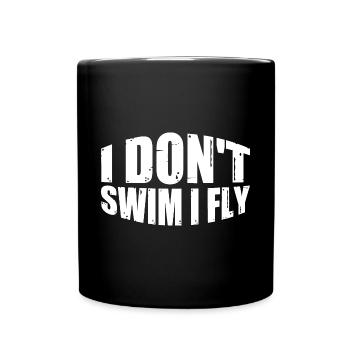 I Don't Swim I Fly 4 - Tasse einfarbig - Schwarz - Vorne