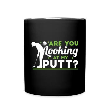 Siehst du meinen Putt an? - Tasse einfarbig - Schwarz - Vorne