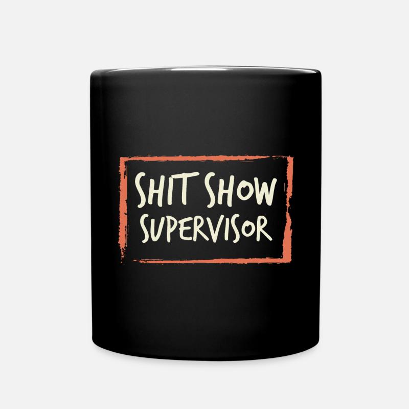 Shit Show Supervisor Humor Spruch - Tasse einfarbig - Schwarz