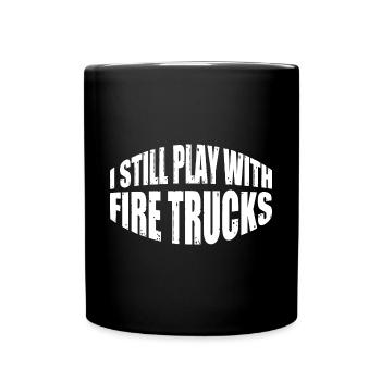 Je joue toujours avec des camions de pompiers 4 - Mug uni - noir - Devant