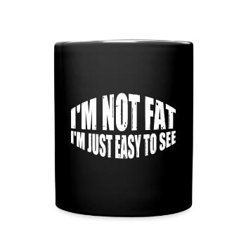 I'm Not Fat, I'm Just Easy To See 19 - Full Colour Mug - black - Front