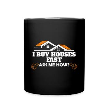 I Buy Houses Fast Real Estate Investor Agent - Full Colour Mug - black - Front