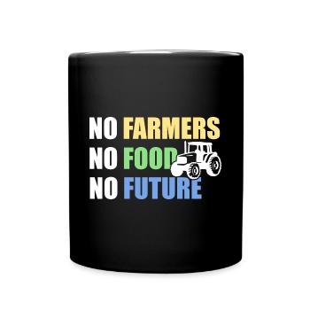 No Farmers No Food No Future - Farmer Saying - Full Colour Mug - black - Front