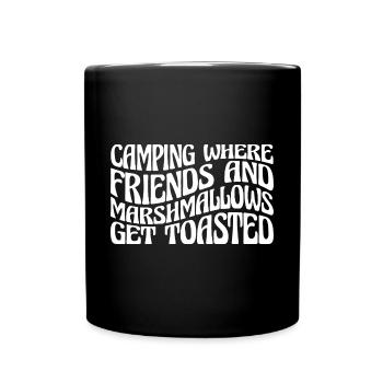 Camping Where Friends and Marshmallows Toast 4 - Tasse einfarbig - Schwarz - Vorne