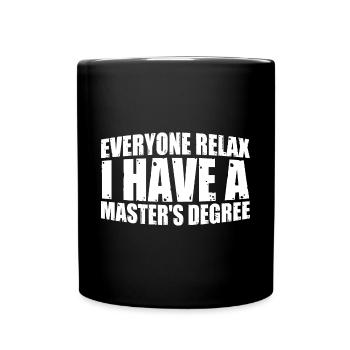 Tout le monde se détend, j’ai une maîtrise 47 - Mug uni - noir - Devant