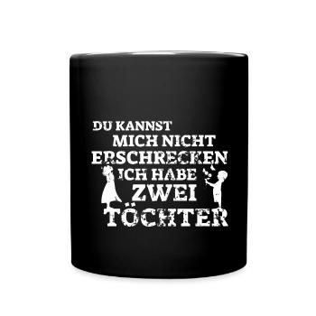 Tochter Zwei Töchter Papa Mama Geschenk Spruch - Tasse einfarbig - Schwarz - Vorne