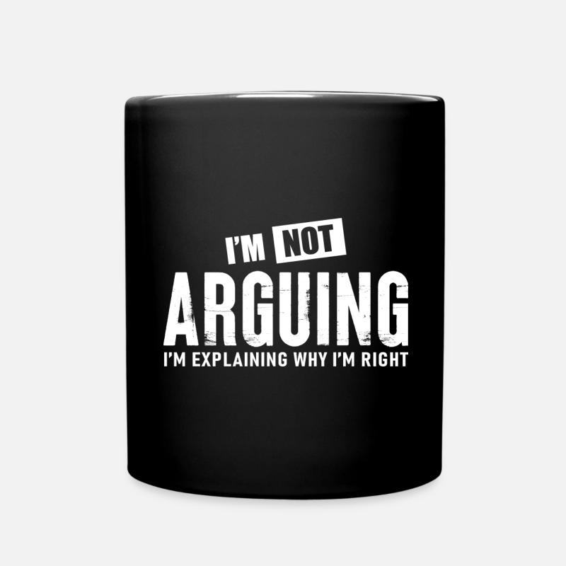 I m Not Arguing - Full Colour Mug - black
