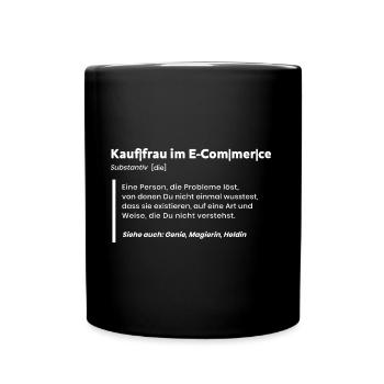Kauffrau im E-Commerce Definition für Handwerker - Tasse einfarbig - Schwarz - Vorne