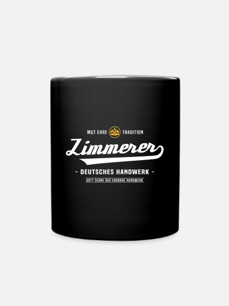 Zimmerer Zimmermeister Deutsches Handwerk Geschenk - Tasse einfarbig - Schwarz