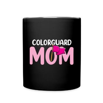 Color Guard Mom Marching Band Mother Flag Flipping - Full Colour Mug - black - Front