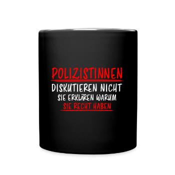 Polizistin Lustige Spruch Polizei Sprüche Geschenk - Tasse einfarbig - Schwarz - Vorne