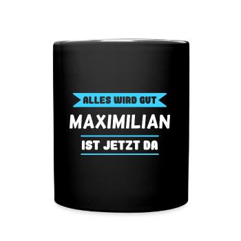 Maximilian Name Design für stolze Maximilians - Tasse einfarbig - Schwarz - Vorne