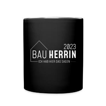 Bauherrin 2023 // Ich habe hier das sagen //hell - Tasse einfarbig - Schwarz - Vorne