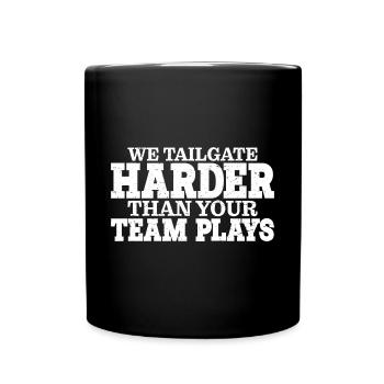 We Tailgate Harder Than Your Team Plays 3 - Tasse einfarbig - Schwarz - Vorne
