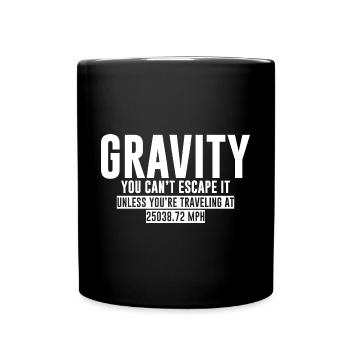La gravité, vous ne pouvez pas y échapper - Mug uni - noir - Devant