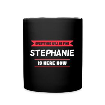 Stephanie Name Spruch für stolze Stephanies - Tasse einfarbig - Schwarz - Vorne