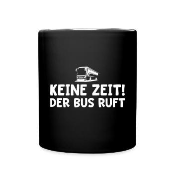 Linienbus Busfahren Der Bus ruft Busfahrer - Tasse einfarbig - Schwarz - Vorne