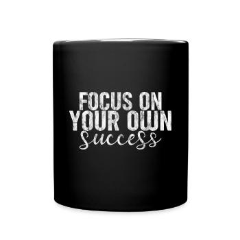 Focus On Your Own Success 3 - Full Colour Mug - black - Front
