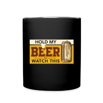 Hold my Beer - Bier Laune - Tasse einfarbig - Schwarz - Vorne