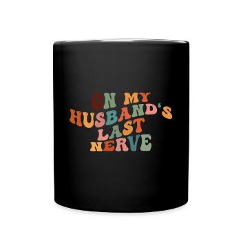 Sur le dernier nerf de mon mari - Mug uni - noir - Devant