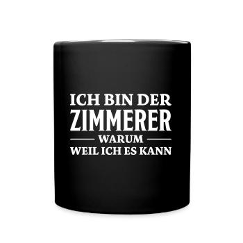 Zimmerer Spruch Zimmermann Witz Zimmerer Geschenk - Tasse einfarbig - Schwarz - Vorne