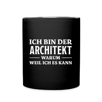 Architekt Spruch Architektur Architekt Geschenk - Tasse einfarbig - Schwarz - Vorne