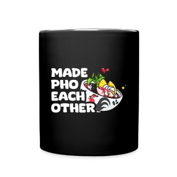 Made Pho Each Other Funny Pho Pun Pho Soup For A - Full Colour Mug - black - Front