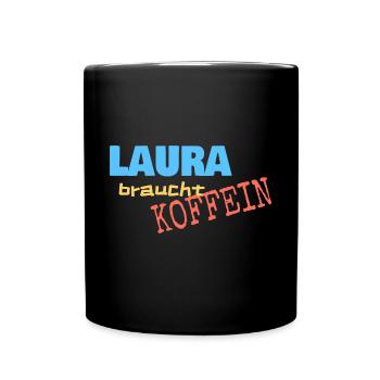 Cafe für Laura Koffein Spruch - Tasse einfarbig - Schwarz - Vorne