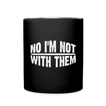Non, je ne suis pas avec eux 19 - Mug uni - noir - Devant