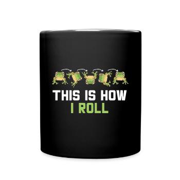 Frog Funny This Is How I Roll Amphibian Herpetolog - Tasse einfarbig - Schwarz - Vorne