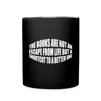The Books Are Not An Escape From Life 4 - Tasse einfarbig - Schwarz - Vorne