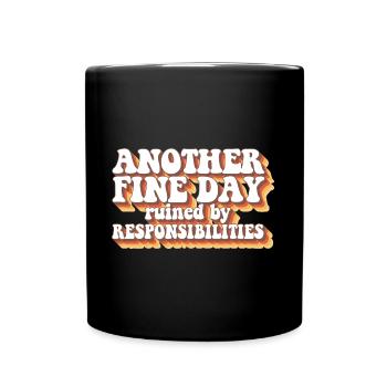 Adult Humor Another Fine Day Ruined By - Full Colour Mug - black - Front