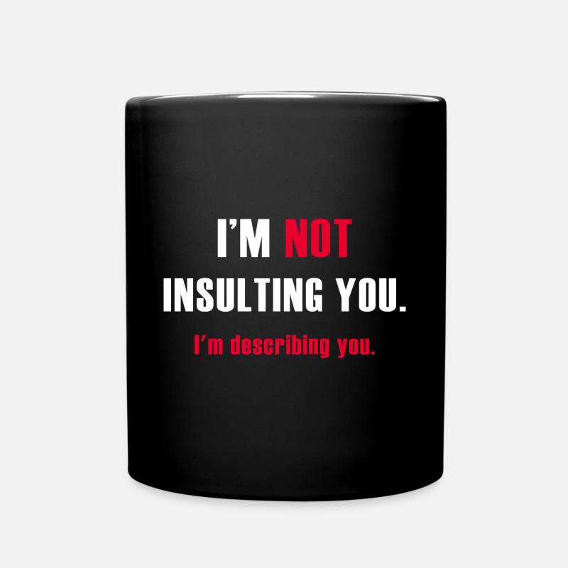 Je ne t’insulte pas, je te décris - Mug uni - noir