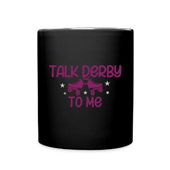 Talk Derby To Me Roller Derby Patins à roulettes - Mug uni - noir - Devant