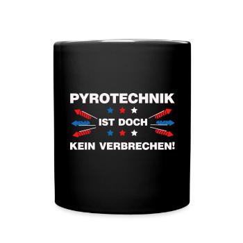 Pyrotechnik ist doch kein Verbrechen Feuerwerk - Tasse einfarbig - Schwarz - Vorne