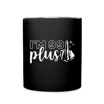 J’ai 99 ans plus 1, majeur 100e anniversaire - Mug uni - noir - Devant