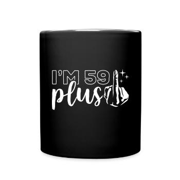 I'm 59 plus 1, middle finger 60th birthday - Full Colour Mug - black - Front
