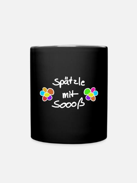 Spätzle mit Soß Schwäbisch - Tasse einfarbig - Schwarz
