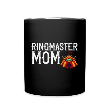 Circus Birthday Party Mama Theme Ringmaster - Full Colour Mug - black - Front