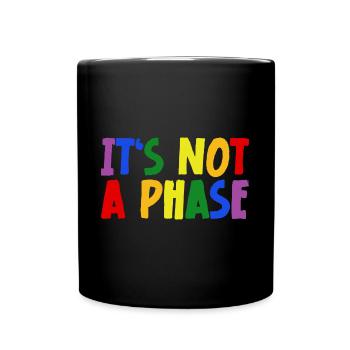 LGBTQIA+ Rainbow Flag Gay Pride It's Not A Phase - Tasse einfarbig - Schwarz - Vorne