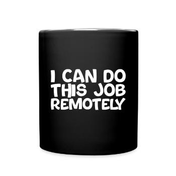 Je peux faire ce travail à distance - Mug uni - noir - Devant