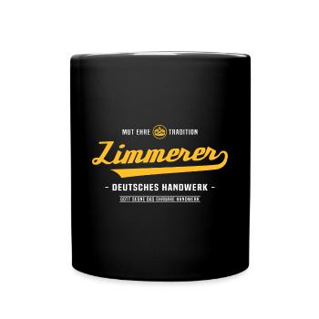 Zimmerer Zimmermeister Deutsches Handwerk Geschenk - Tasse einfarbig - Schwarz - Vorne