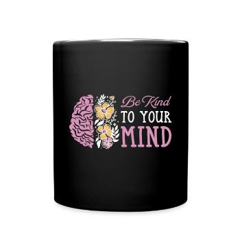 Soyez gentil avec votre Sensibilisation à la santé mentale - Mug uni - noir - Devant