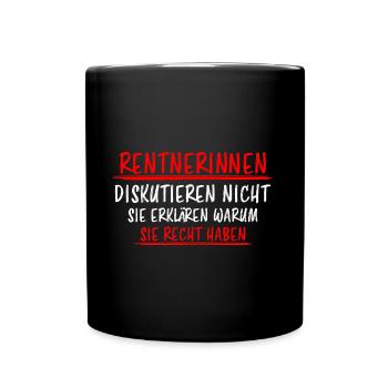 Rentnerin Lustig Spruch Ruhestand Rente Geschenk - Tasse einfarbig - Schwarz - Vorne
