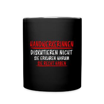 Handwerkerin Lustiger Spruch Heimwerkerin Geschenk - Tasse einfarbig - Schwarz - Vorne
