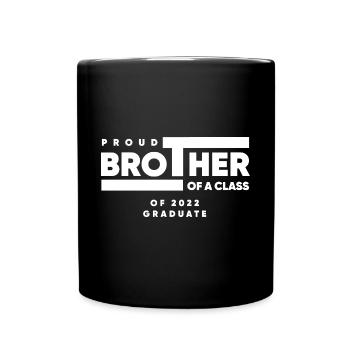 Proud Brother of A Class of 2022 Graduate Gift - Full Colour Mug - black - Front