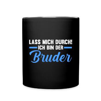 Lass mich durch ich bin der Bruder - Tasse einfarbig - Schwarz - Vorne
