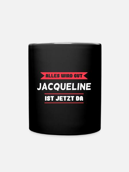Jacqueline Name Design für stolze Jacquelines - Tasse einfarbig - Schwarz